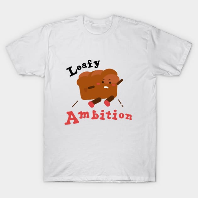 Loafy ambition T-Shirt by Samefamilia